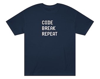 Code Break Repeat Tee - Coding Web Developer tshirt - American Apparel Casual Unisex Classic Tee