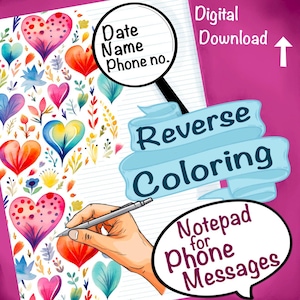 Puede incluir: Un bloc de notas imprimible con un diseño de colorear inverso que presenta corazones coloridos y patrones florales. El bloc de notas está diseñado para mensajes de teléfono e incluye un espacio para la fecha, el nombre y el número de teléfono. Descarga digital.