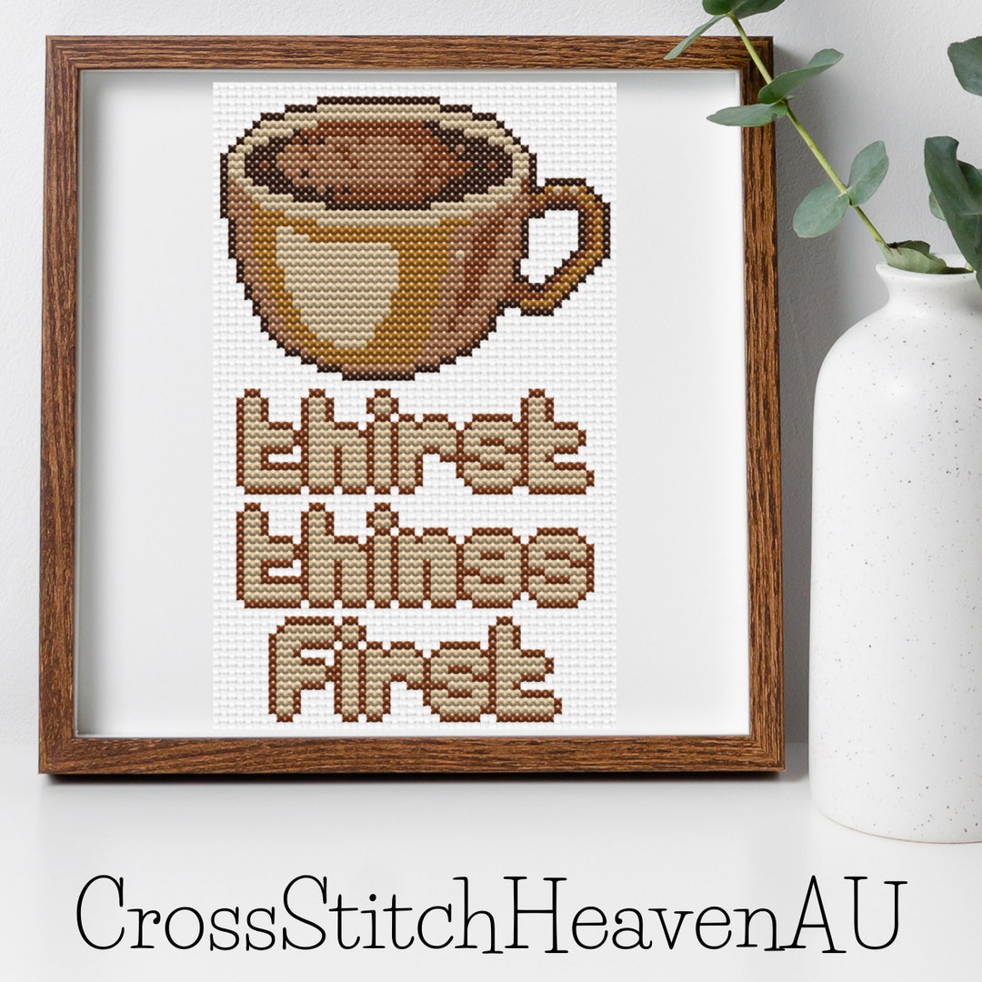 Thirst Things First - Coffee Cross Stitch Pattern - Instant PDF ...