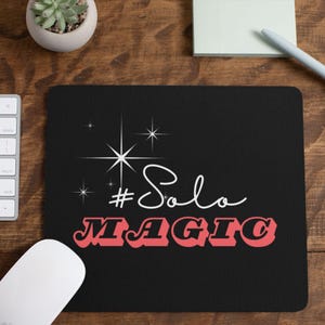Solo Magic, Motivational, Self Love, Ergonomic Mouse Pad