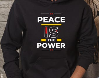 Peace Is The Power Hoodie, Self Love Hoodie