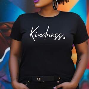 Kindness Shirt, Inspirational Shirt, Kind Shirt
