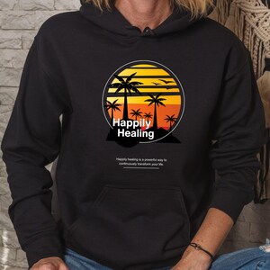 Glückliche Heilung Hoodie, Selbstliebe Hoodie
