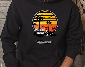 Happy Healing Hoodie, Self Love Hoodie