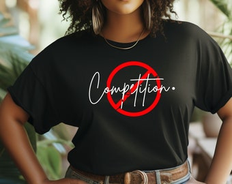 No Competition, Self Love Shirt