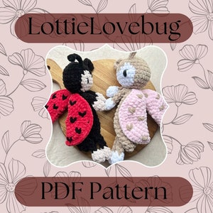 May include: PDF pattern for crocheting a ladybug and a butterfly plush toy. The ladybug is red with black spots and the butterfly is pink with brown spots. The pattern is called "Lottie Lovebug".