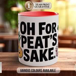 Funny Gardening Mug: Oh For Peat’s Sake, Compost Character Design