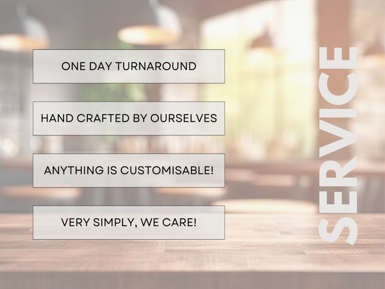 May include: A graphic with the text "SERVICE" in large white letters on a blurred background. The text "ONE DAY TURNAROUND", "HAND CRAFTED BY OURSELVES", "ANYTHING IS CUSTOMISABLE!" and "VERY SIMPLY, WE CARE!" is displayed in white text on four separate gray rectangles.