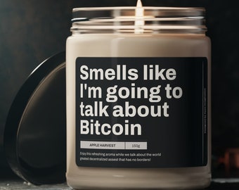 It Smells Like I'm Going To Start Talking About Bitcoin Scented Soy Candle, 9oz, Gift For Trader, Crypto Gift, Bitcoin Lover, Bitcoin Gift