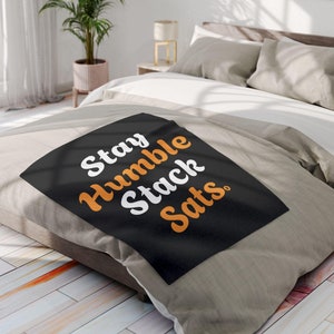 Bitcoin Fleece Blanket, Cryptocurrency Throw, Stay Humble Stack Sats, Winter Home Decor, Gift for Bitcoin Enthusiasts, Crypto Fan Present
