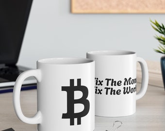 Bitcoin Ceramic Mug, Fix The Money, Finance Mug, Bitcoin Gift, Crypto Mug, Bitcoin Drinkware For Crypto Enthusiasts And Coffee Or Tea Lovers
