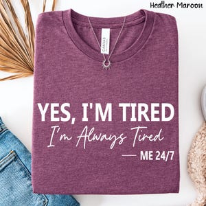 Tired 24/7, Mother&#39;s Day Gift, Father&#39;s Day Gift, Gift for Parent, Gift for Mom, Gift for Dad, Fathers Day Gift, Funny Adult Shirt