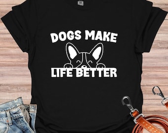 Das Leben ist besser mit Hunden Shirt, Hund Mama Shirt, Hunde Shirt, Hund Mama Geschenke, süßes Hunde Shirt, Hundeliebhaber Shirt, Geschenk für Hundeliebhaber, Hunde Mama