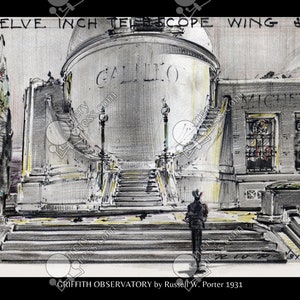 May include: A black and white sketch of the Griffith Observatory in Los Angeles, California. The drawing shows the building's exterior, including the dome of the "Galileo" telescope and the "Michelson" wing. The drawing is signed "Griffith Observatory by Russell W. Porter 1931."