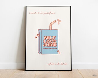 May include: A blue and red illustration of a juice box with the words "SELF LOVE JUICE" and "confidence flavoured". The text "remember to love yourself more" and "self love is the best love" are also included in the image.