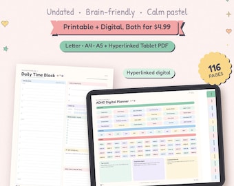 May include: An ADHD planner set featuring a printable daily time block page and a hyperlinked digital tablet version. The design uses a calm pastel color palette with 116 pages available in Letter, A4, and A5 sizes. The digital interface includes navigation tabs and organized sections for daily tasks and planning.