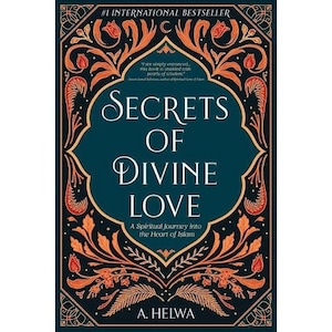 Puede incluir: Una portada de libro con el título "SECRETS OF DIVINE LOVE" en escritura blanca sobre un fondo verde azulado. La portada tiene un borde ornamental naranja y dorado con diseños florales y geométricos. El nombre del autor, A. Helwa, está en la parte inferior.