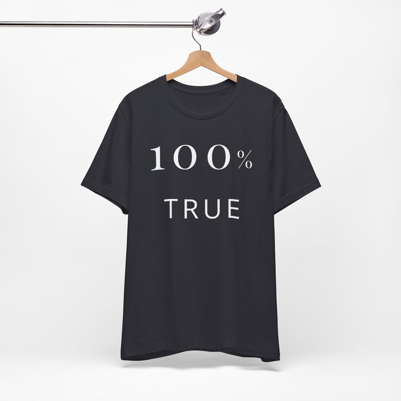 100% True Tee - Etsy