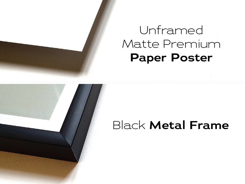 May include: Close-up of a black metal frame surrounding a matte premium paper poster. The poster is unframed in the top image.