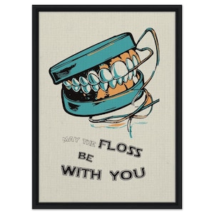 Funny Flossing Poster for Cool Dental Office Wall Art Decor I Quirky Humorous Dentist Gift or Oral Hygienist Present I Framed Canvas Artwork