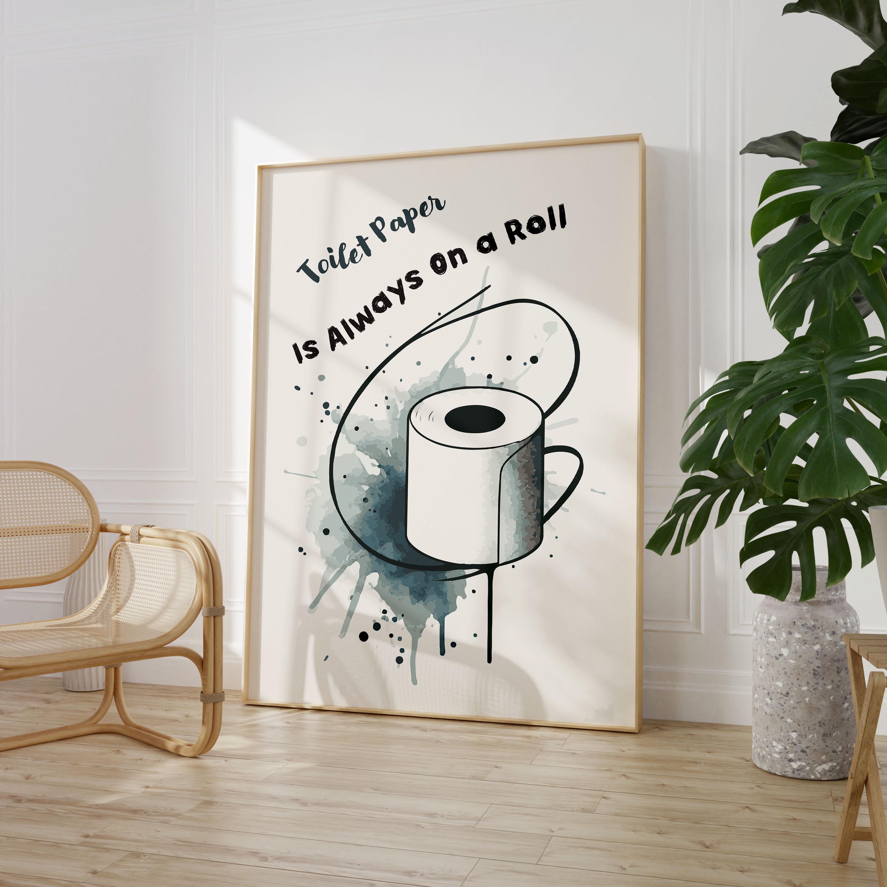 Toilet Paper is Always on a Roll - Bathroom Wall Art Poster With Frame ...