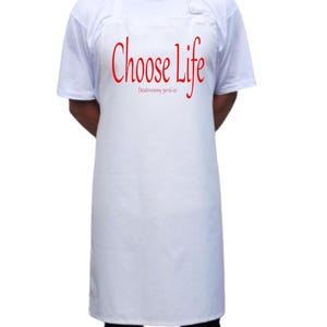 Choose Life, Deuteronomy 30:16-20. Christian apron by Faithful and True writing.