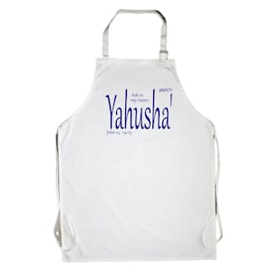 Yahusha, &quot; Jesus &quot;. Ask in my Name. Christian apron by Faithful and True writing.