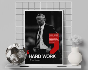 Sir Alex Ferguson hard work quote sports wall poster fan art