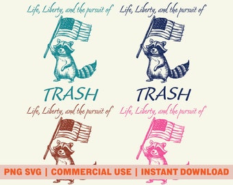 Patriotic Raccoon PNG SVG Digital Download, Funny Raccoon Commercial Use PNG, Life, Liberty, and the Pursuit of Trash, Fourth of July Design