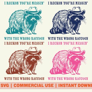 May include: Four digital illustrations of raccoons wearing cowboy hats and sunglasses. Each raccoon is a different colour: teal, navy blue, brown, and pink. The text "I reckon you're messin' with the wrong raccoon" is written below each raccoon.