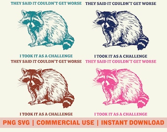 Relatable Raccoon PNG SVG Digital Download, They Said It Couldn't Get Worse Retro Raccoon PNG, Funny Raccoon Meme Sublimation Design