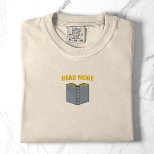 Embroidered Book T-Shirt, Read More Embroidered Tee, Embroidered Comfort Colors Shirt, Book Lover Shirt, Book Lover Gifts, Casual Wear Tee