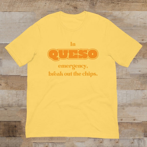 In Queso Emergency Unisex Baking T-Shirt, Funny Gift for Mom, Dad, Family and Friends, Cute Graphic Tee, Clothing for Food Lovers