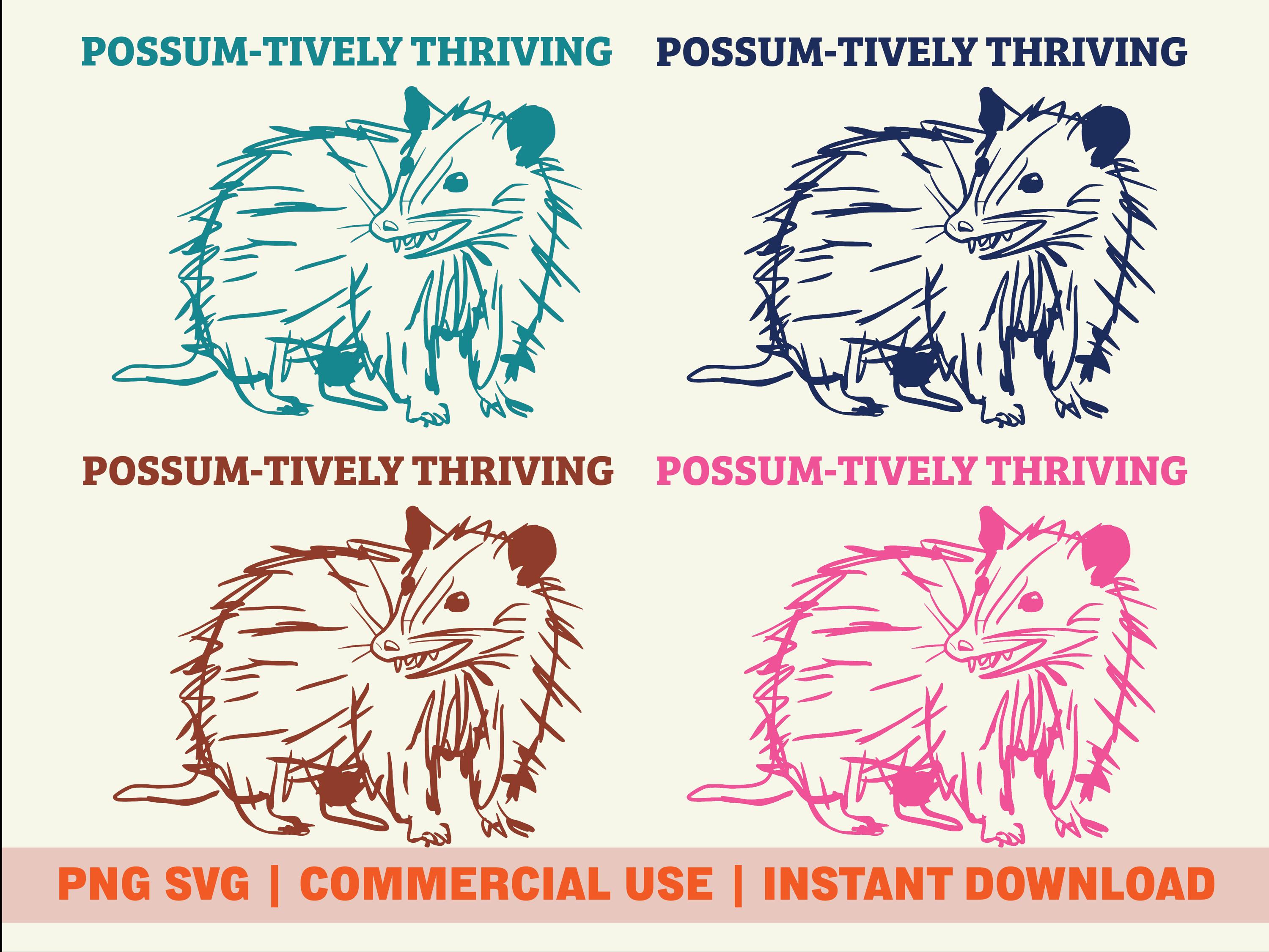 Funny Possum PNG SVG Digital Download, Possum-tively Thriving Design ...
