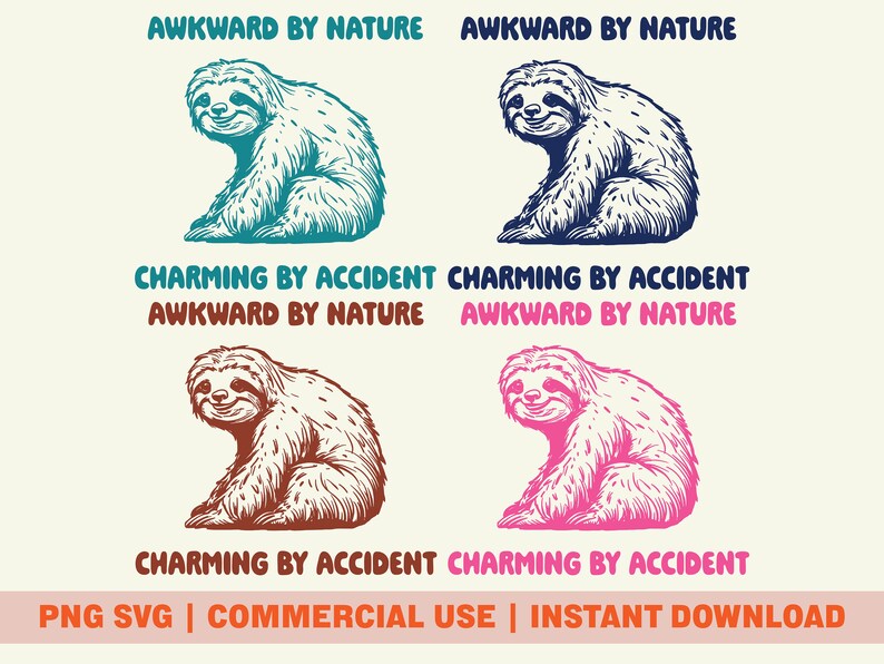 Relatable Sloth PNG SVG Digital Download, Awkward by Nature, Charming ...