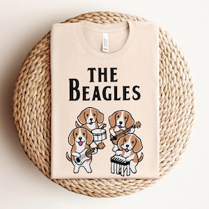 Funny Beagle T-Shirt, The Beagles Sarcastic Tee, Dog Memes Shirt, Gift for Dog Lovers, The Beatles Shirt, Casual Wear TShirt, Beagle Dog Tee