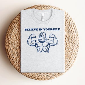 Funny Bigfoot T-Shirt, Believe in Yourself Shirt, Sasquatch Gifts for Him, Inspirational Bigfoot Pump Cover Tee, Casual Wear TShirt