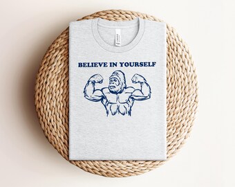 Funny Bigfoot T-Shirt, Believe in Yourself Shirt, Sasquatch Gifts for Him, Inspirational Bigfoot Pump Cover Tee, Casual Wear TShirt