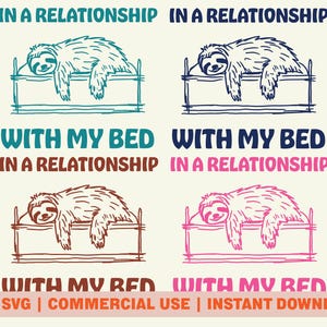 Relatable Sloth PNG SVG Digital Download, In a Relationship With My Bed Design, Funny Retro Sloth Sublimation Design, Sloth Adult Humor PNG
