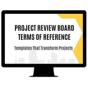 May include: A black computer monitor displays the text "PROJECT REVIEW BOARD TERMS OF REFERENCE" and "Templates That Transform Projects." The screen has a white background with a yellow and black design element.
