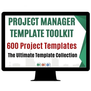 May include: A computer monitor displaying a green and red graphic with the text "Project Manager Template Toolkit 600 Project Templates The Ultimate Template Collection". The graphic also includes icons for Excel, PowerPoint, and Word.