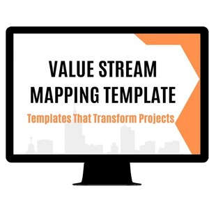 May include: A computer screen displaying a value stream mapping template with the text "VALUE STREAM MAPPING TEMPLATE" and "Templates That Transform Projects". The screen is black with a white background and a bright orange geometric shape in the top right corner.