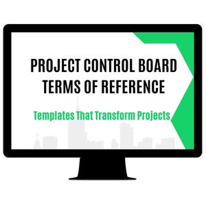 May include: A black computer monitor shows the text "PROJECT CONTROL BOARD TERMS OF REFERENCE" in bold black font. Below, in green, is the text "Templates That Transform Projects". A green geometric design is on the right side of the screen.