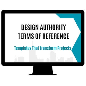 以下が含まれることがあります： コンピューターモニターには、黒字で「DESIGN AUTHORITY TERMS OF REFERENCE」、ターコイズ色で「Templates That Transform Projects」と表示されています。 ターコイズと白の幾何学模様が右上隅にあります。 下部には都市景観のシルエットがあります。