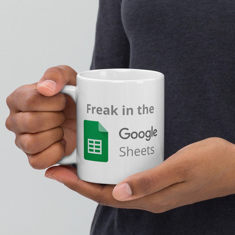 Freak in the Sheets Excel Mug Google Sheets Spreadsheets Office Meme