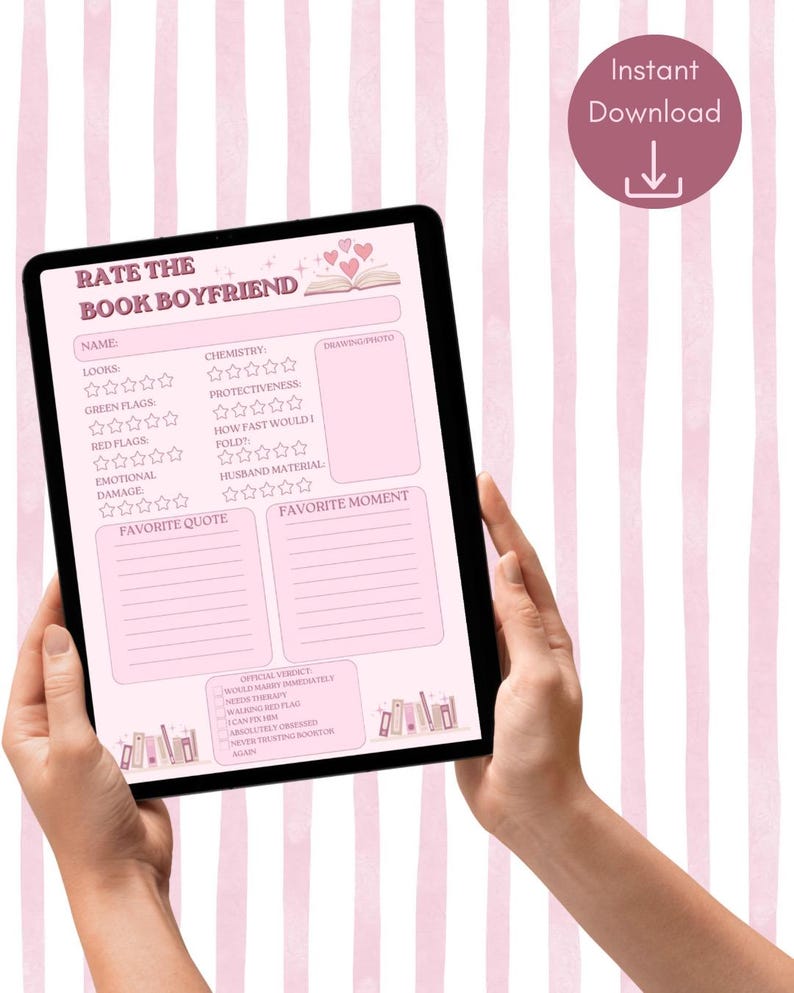 May include: A digital download displayed on a tablet, featuring a pink and white design with the text "Rate the Book Boyfriend." The form includes sections for looks, chemistry, and favorite quotes. A pink circle with "Instant Download" is in the top right.