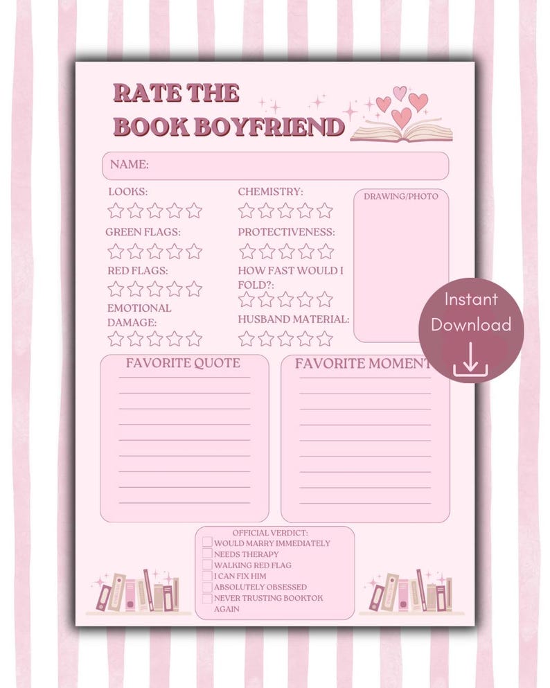 May include: A pink printable "Rate the Book Boyfriend" sheet with fill-in sections for looks, chemistry, and favorite quote. Includes a drawing/photo section and an "Instant Download" button. Features a book and hearts graphic.