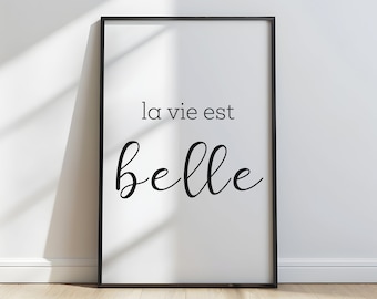 La Vie Est Belle Print: French Quote Typography Art (Digital Download)