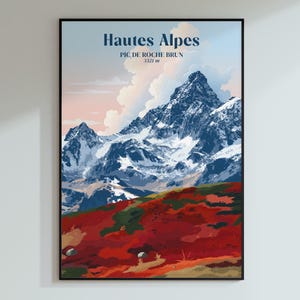 Può includere: Un poster con una catena montuosa sullo sfondo e un campo di fogliame rosso, arancione e verde in primo piano. Il testo "Hautes Alpes" e "Pic de Roche Brun 3522 m" è stampato sul poster.