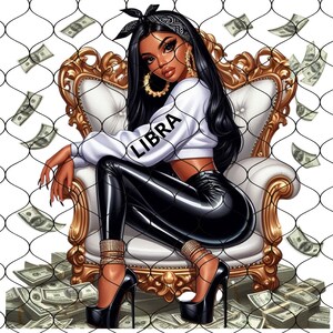 May include: A digital illustration of a woman with long black hair wearing a white crop top with the word "LIBRA" on it, black leather pants, and high heels. She is sitting on a gold and white throne surrounded by stacks of money.